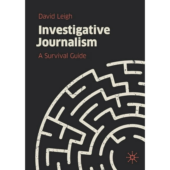 Investigative Journalism: A Survival Guide, (Paperback)