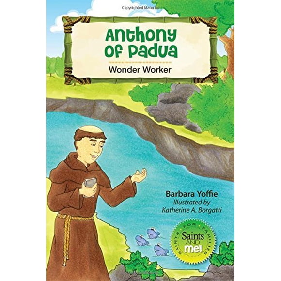 Anthony de Padua: Wonder Worker (les Saints et Moi!)