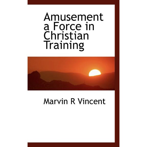 Amusement a Force in Christian Training (Paperback)