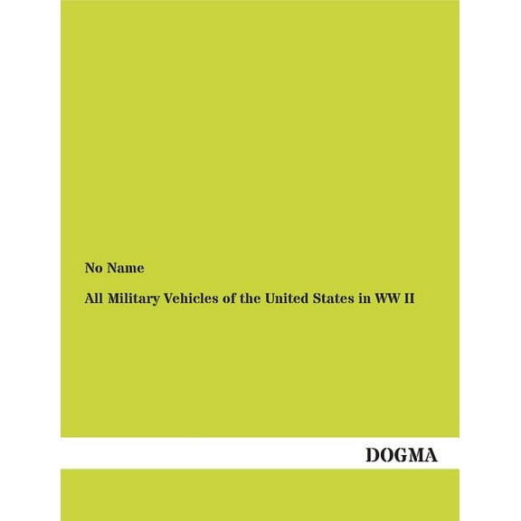 All Military Vehicles of the United States in WW II (Paperback)