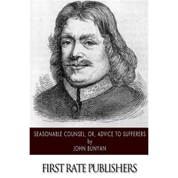 Seasonable Counsel, or, Advice to Sufferers (Paperback)
