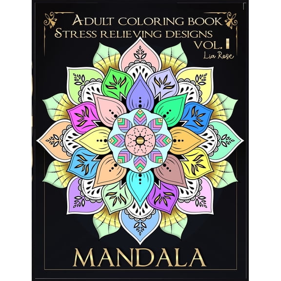 Mandala Adult Coloring Book Stress Relieving Designs vol.I: Anxiety Coloring Book & Stress Relief Coloring Book Coloring Book Adults Relaxation Adult Coloring Book Women Men (Paperback)