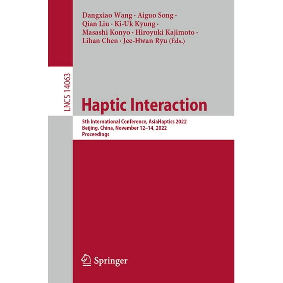 Lecture Notes in Computer Science Haptic Interaction: 5th International Conference, Asiahaptics 2022, Beijing, China, November 12-14, 2022, Proceedings, Book 14063, (Paperback)