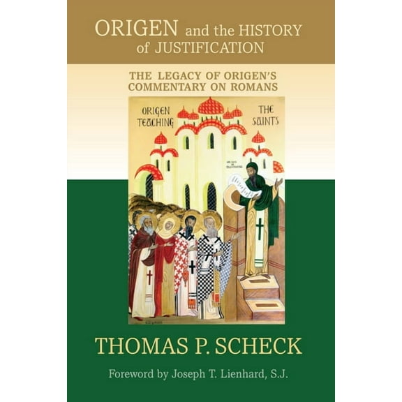 Origen and the History of Justification: The Legacy of Origen's Commentary on Romans, (Hardcover)