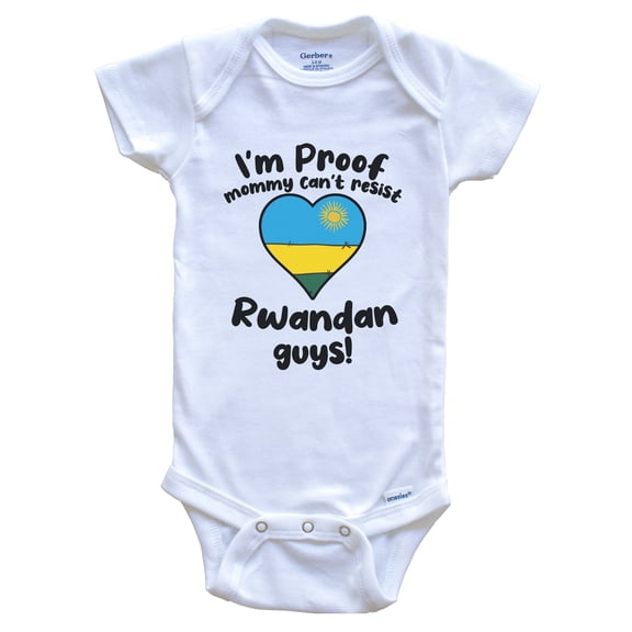I'm Proof Mommy Can't Resist Rwandan Guys Baby Bodysuit