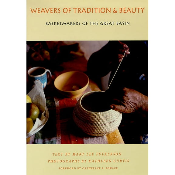 Weavers Of Tradition And Beauty : Basketmakers Of The Great Basin (Paperback)