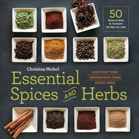Pre-Owned Essential Spices and Herbs : Discover Them, Understand Them, Enjoy Them (Paperback)
