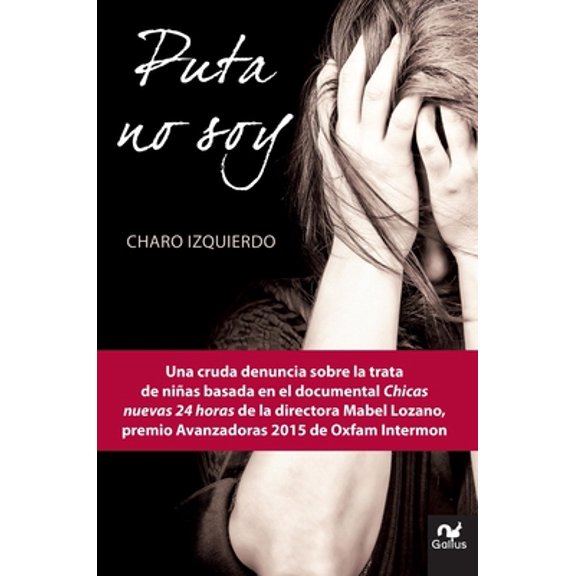 Pre-Owned Puta No Soy: Una Cruda Denuncia Sobre La Trata de Ni?as Basada En El Documental Chicas Nuevas 24 Horas de la Directora Mabel Lozano (Paperback) 8483569663 9788483569665