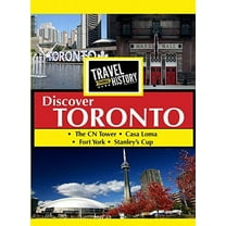 Travel Thru History Discover Toronto