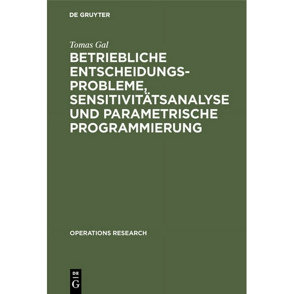Operations Research Betriebliche Entscheidungsprobleme, Sensitivitätsanalyse und parametrische Programmierung, (Hardcover)