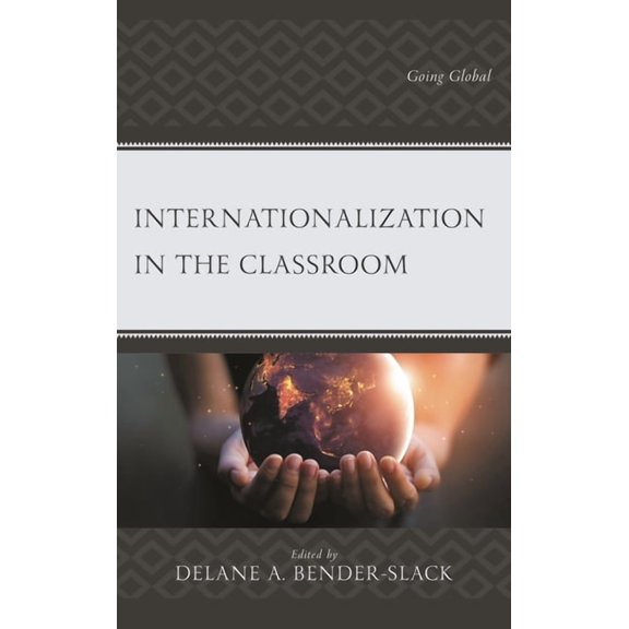 Internationalization in the Classroom: Going Global, (Hardcover)