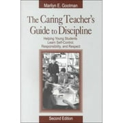 The Caring Teacher's Guide to Discipline: Helping Young Students Learn Self-Control, Responsibility, and Respect [Paperback - Used]