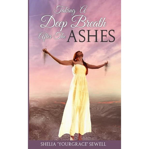 Taking a Deep Breath After the Ashes (Paperback)