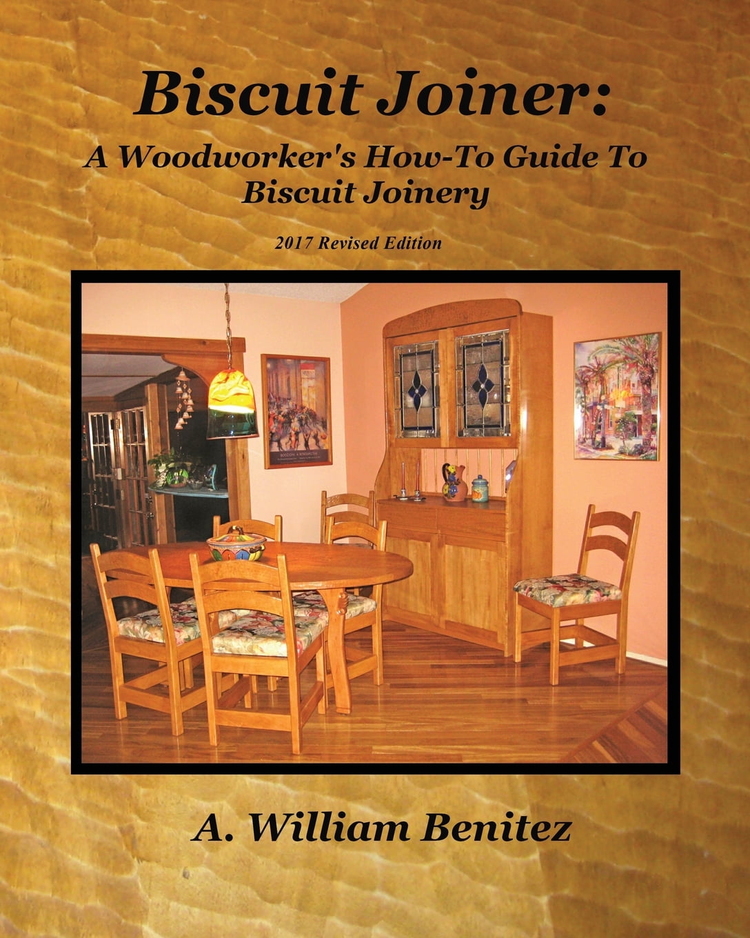 Biscuit Joiner: A Woodworker's How-To Guide To Biscuit Joinery [Book]