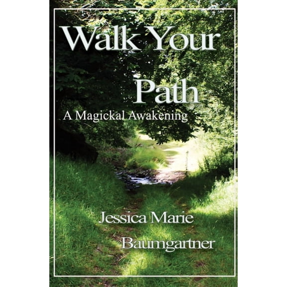 Walk Your Path: A Magical Awakening, (Paperback)