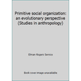 thumbnail image 1 of Pre-Owned Primitive social organization: an evolutionary perspective (Studies in anthropology) (Paperback) 0394316355 9780394316352, 1 of 1