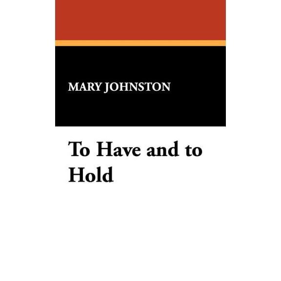 To Have and to Hold, (Hardcover)