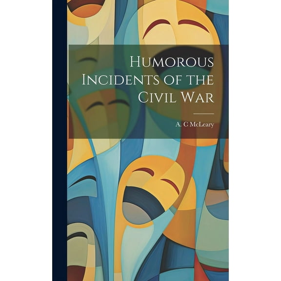 Humorous Incidents of the Civil War (Hardcover)