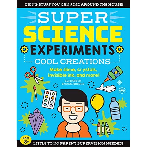 Pre-Owned Super Science Experiments: Cool Creations: Make Slime, Crystals, Invisible Ink, and More! (Paperback) 1633228746 9781633228740