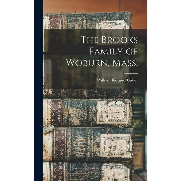 The Brooks Family of Woburn, Mass. (Hardcover)