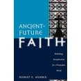 thumbnail image 1 of Pre-Owned Ancient-Future Faith: Rethinking Evangelicalism for a Postmodern World (Paperback) 080106029X 9780801060298, 1 of 1