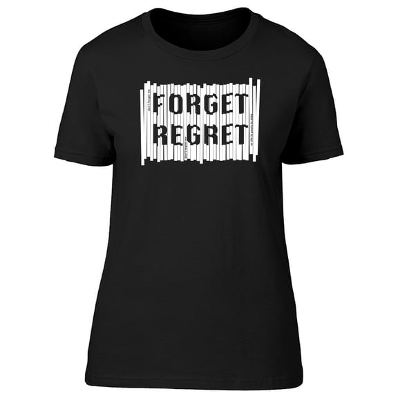 Forget Regret Cool Quote Tee Men's -Image by Shutterstock