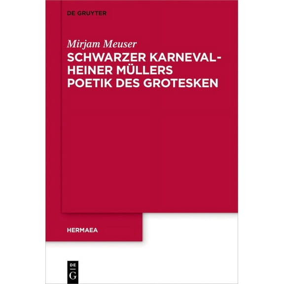 Hermaea. Neue Folge Schwarzer Karneval - Heiner Müllers Poetik des Grotesken, Book 149, (Hardcover)