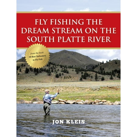 South Platte - Fly Fishing the Dream Stream on the South Platte River - eBook
