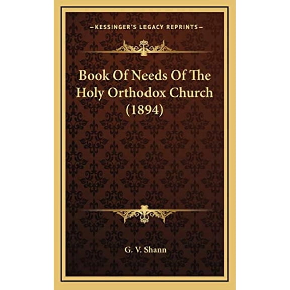 Book Of Needs Of The Holy Orthodox Church (1894) (Hardcover)