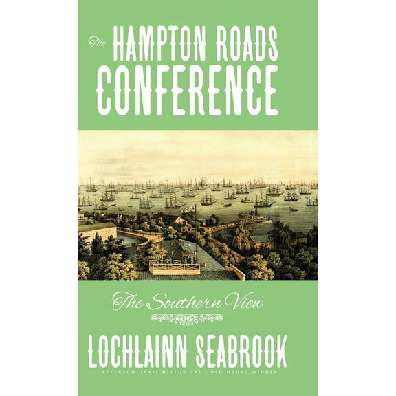 The Hampton Roads Conference: The Southern View, (Hardcover)