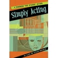 thumbnail image 2 of Pre-Owned Simply Acting: A Handbook for Student Actors (Paperback) 075758683X 9780757586835, 2 of 2