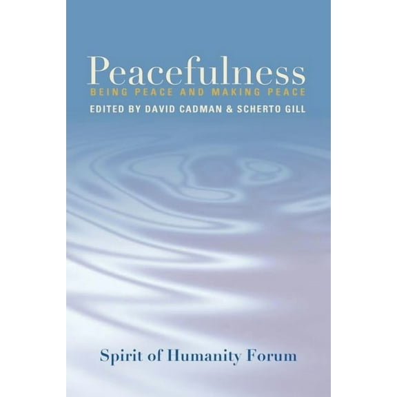 Peacefulness: Being Peace and Making Peace (Paperback)