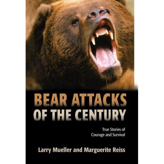 Pre-Owned Bear Attacks of the Century: True Stories Of Courage And Survival (Paperback) 1592282709 9781592282708