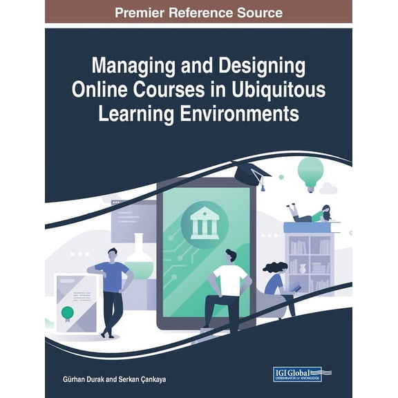 Managing and Designing Online Courses in Ubiquitous Learning Environments, (Paperback)