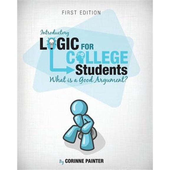 Pre-Owned Introductory Logic for College Students: What Is a Good Argument? (Paperback)