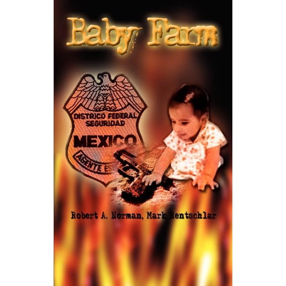 Baby Farm (Paperback) by Robert A Norman, Mark Rentschlar