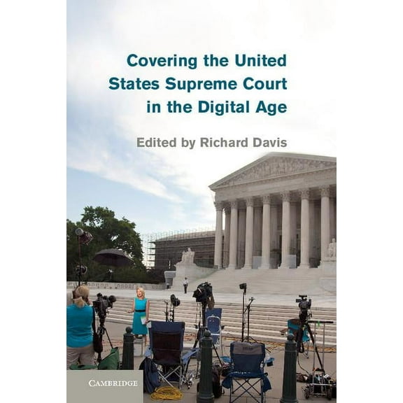 Covering the United States Supreme Court in the Digital Age, (Hardcover)