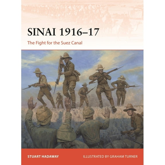 Campaign Sinai 1916-17: The Fight for the Suez Canal, Book 421, (Paperback)