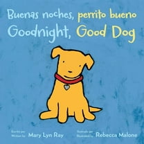 Goodnight, Good Dog/Buenas Noches, Perrito Bueno: Bilingual English-Spanish, (Board Book)