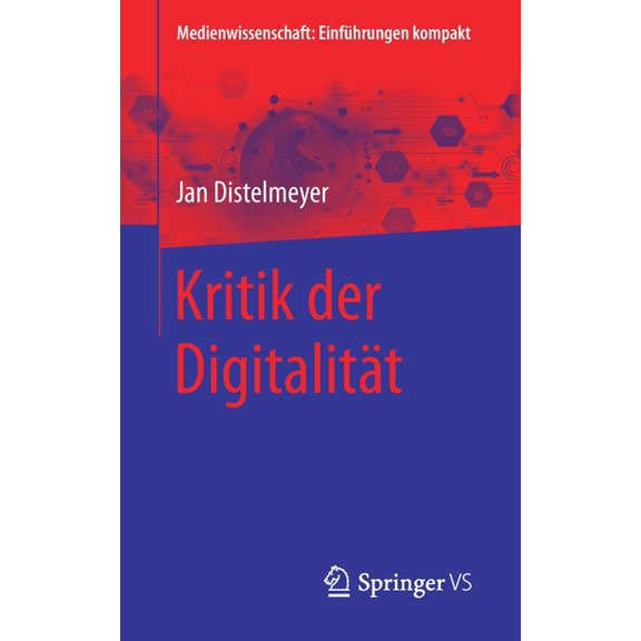 Medienwissenschaft: Einführungen Kompakt Kritik Der Digitalität, (Paperback)