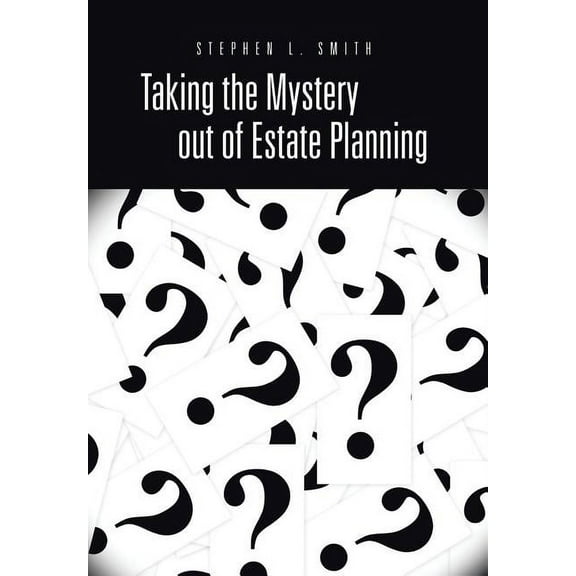 Taking the Mystery Out of Estate Planning