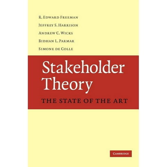 Stakeholder Theory: The State of the Art, (Hardcover)