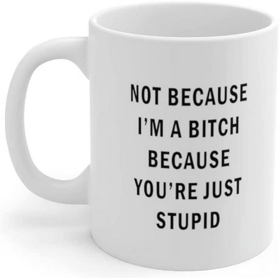 You're Just Stupid Mug with Sayings Sarcastic Gifts for Him Her Cute Xmas Coffee Cup Birthday Gift Wife Coffee Mug, Holiday Present Coffee Mug Gifts for Friends Motivation Quotes