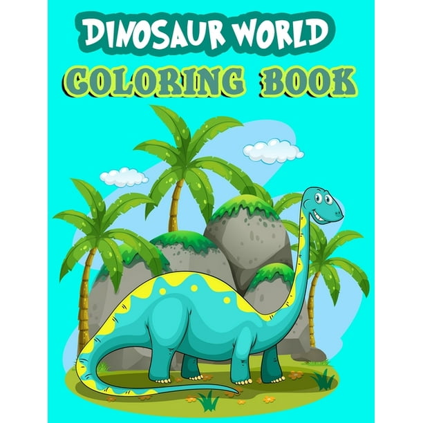 Download Dinosaur World Coloring Book A Coloring And Activity Book For Kids Beautiful 70 Dinosaurs Coloring Book For Boys And Girls Paperback Walmart Com Walmart Com