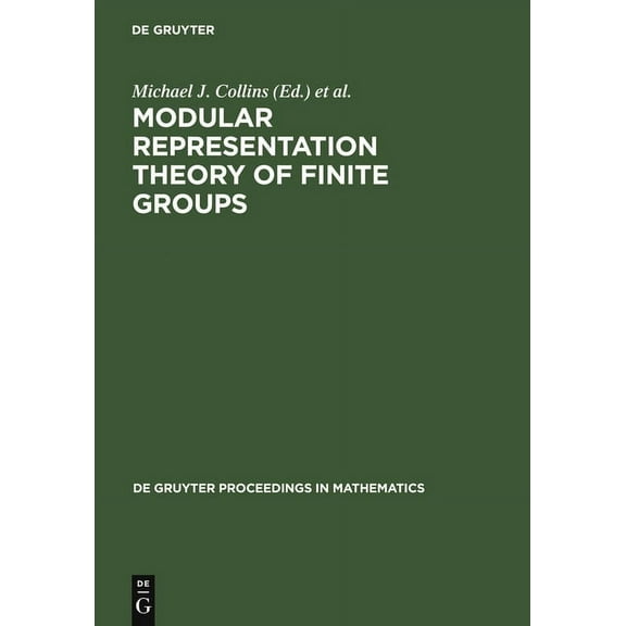 de Gruyter Proceedings in Mathematics Modular Representation Theory of Finite Groups, (Hardcover)