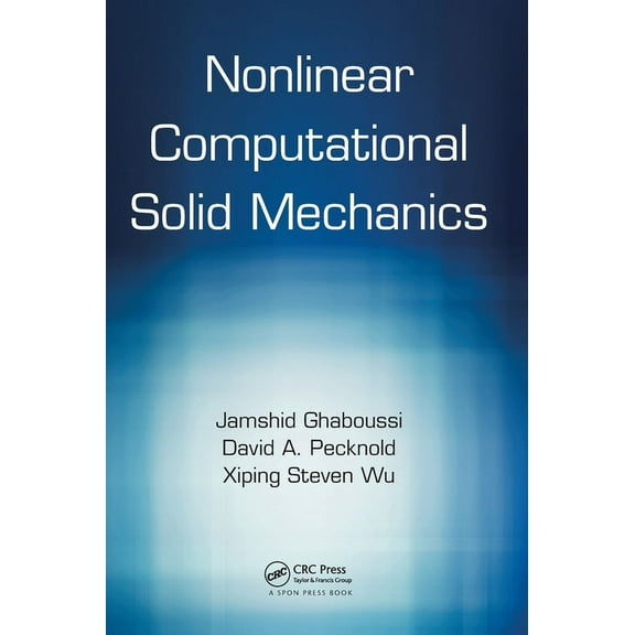Nonlinear Computational Solid Mechanics, (Hardcover)