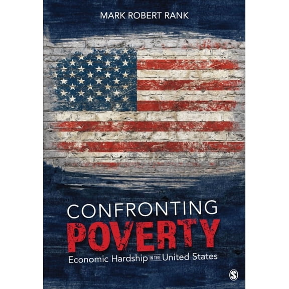Confronting Poverty: Economic Hardship in the United States, (Paperback)