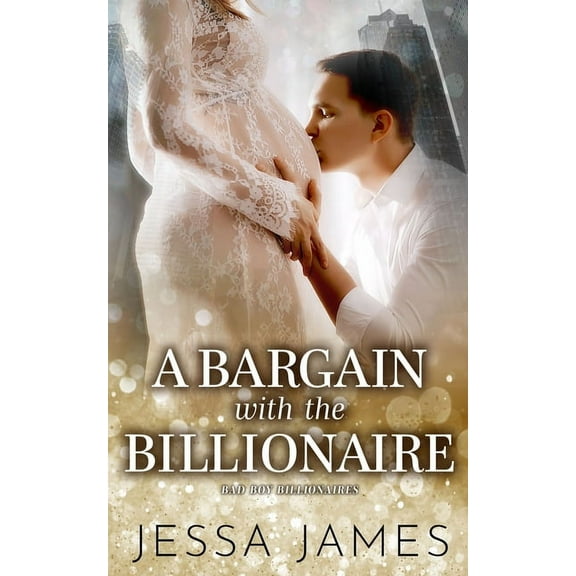 Bad Boy Billionaires A Bargain With The Billionaire, Book 4, (Paperback)