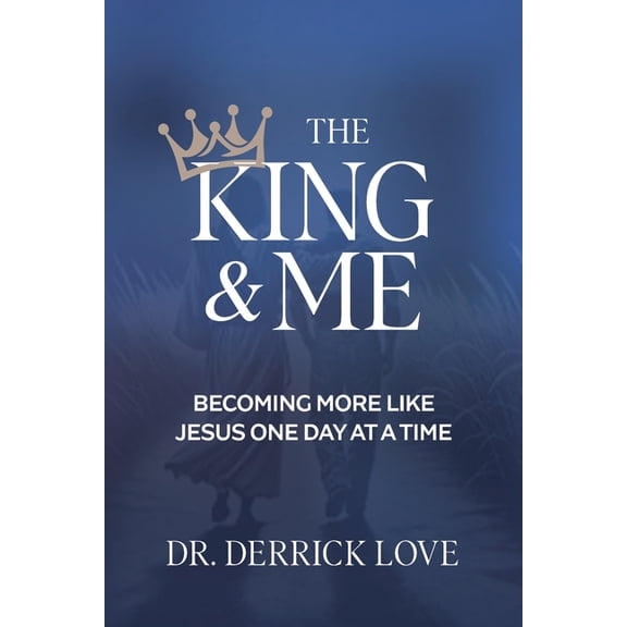 The King & Me: Becoming More Like Jesus One Day At A Time, (Paperback)