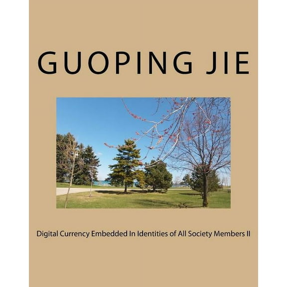 Digital Currency Embedded In Identities Of All Society Members II (Paperback)